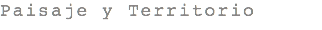 Paisaje y Territorio